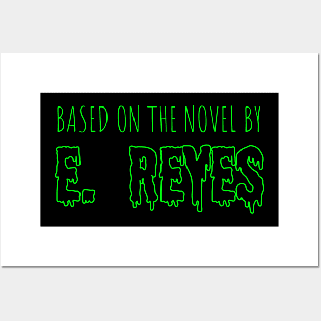 Based On The Novel By E. Reyes Wall Art by ereyeshorror